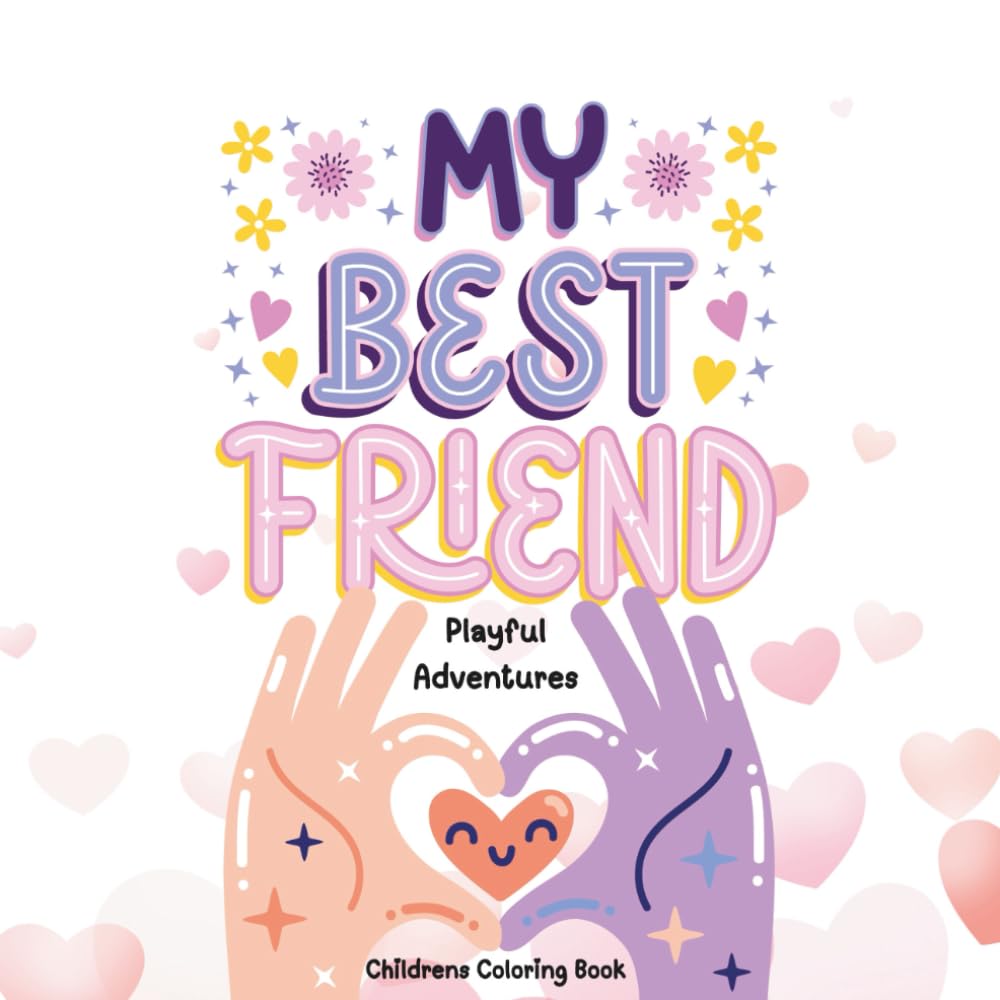 My Best Friend "Playful Adventures": Adventure Coloring Pages for Children 3-9