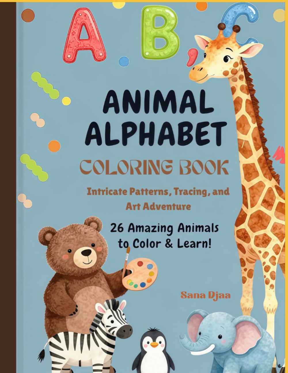 ABC Animal Alphabet Coloring Book: 26 Amazing Animals to Color & Learn!