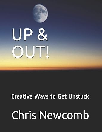 UP & OUT! Creative Ways to Get Unstuck