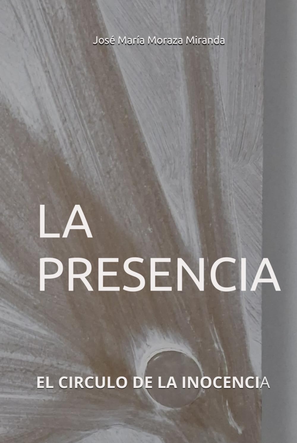 LA PRESENCIA: EL CIRCULO DE LA INOCENCIA