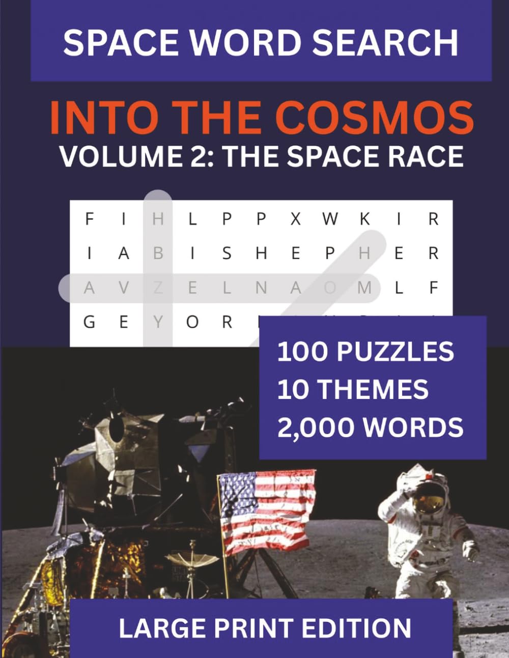 The Space Race Large Print Word Search: Into The Cosmos Series Vol 2: From Sputnik to Starship — Apollo, Shuttle, ISS, SpaceX and the Race to Mars