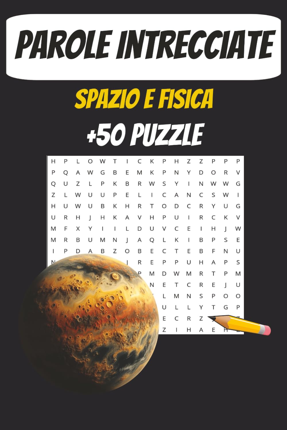 PAROLE INTRECCIATE sullo spazio: puzzle di ricerca di parole sull’universo, la fisica e molto altro | 6 x 9 pollici | facile da leggere | 110 pagine con oltre 50 enigmi per viaggi e relax