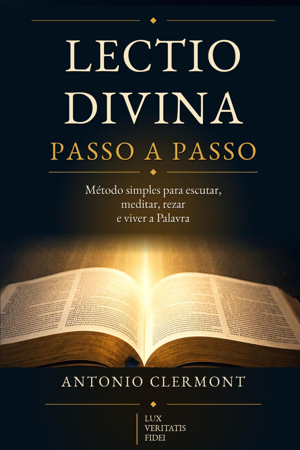 Lectio Divina passo a passo: Método simples para escutar, meditar, rezar e viver a Palavra