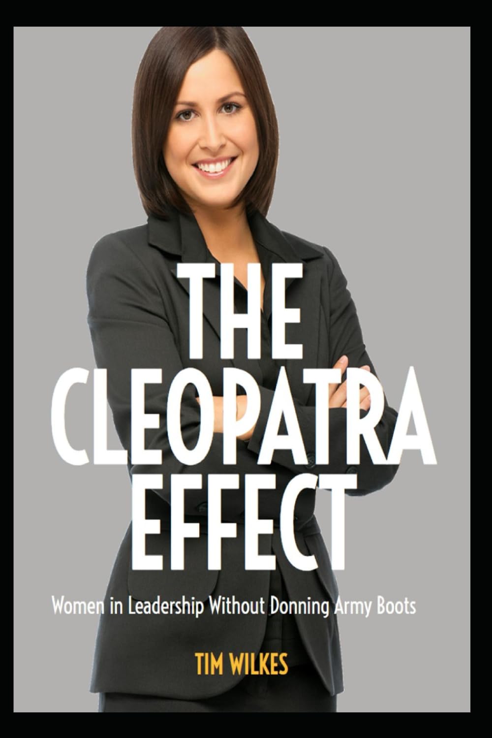 The Cleopatra Effect: How Women Gain Status, Authority, and Influence Without Armour