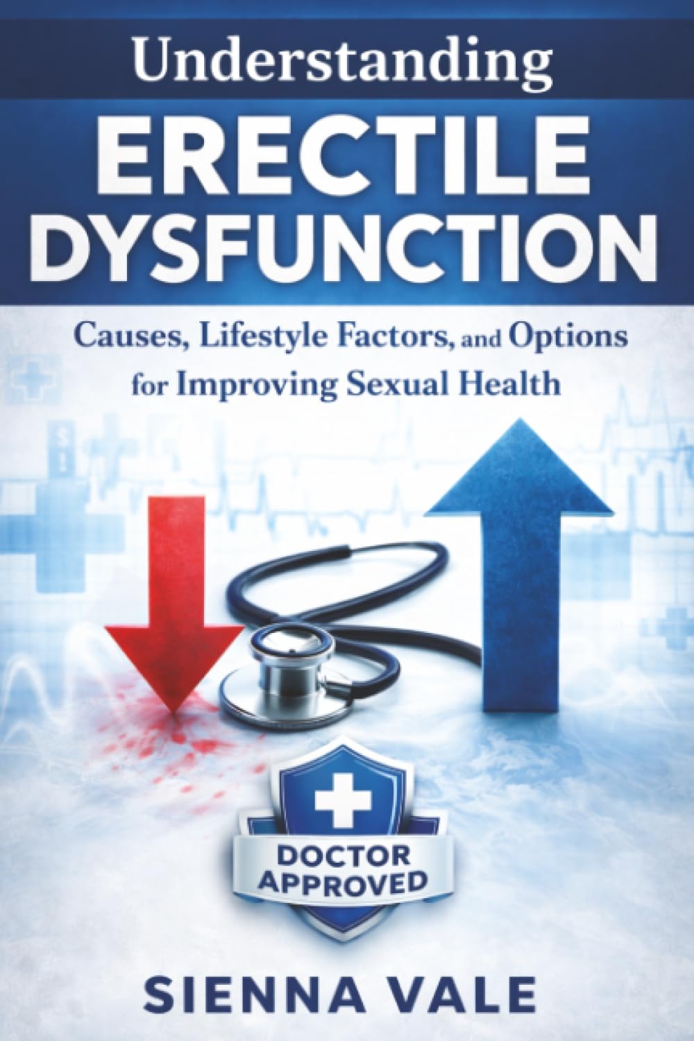 Understanding Erectile Dysfunction: Causes, Lifestyle Factors, and Options for Improving Sexual Health