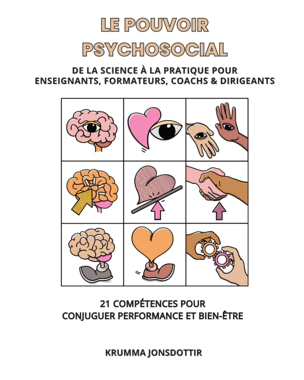 Le Pouvoir Psychosocial: 21 Compétences pour conjuguer performance et bien-être