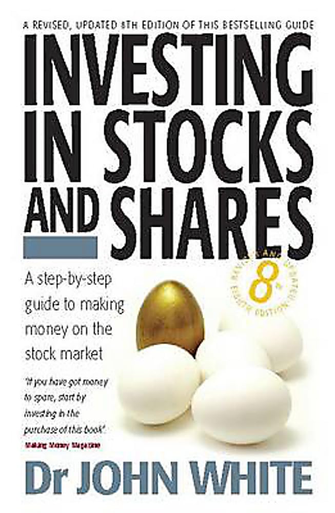 Investing in Stocks and Shares: 8th edition: A Step-by-step Guide to Making Money on the Stock Market