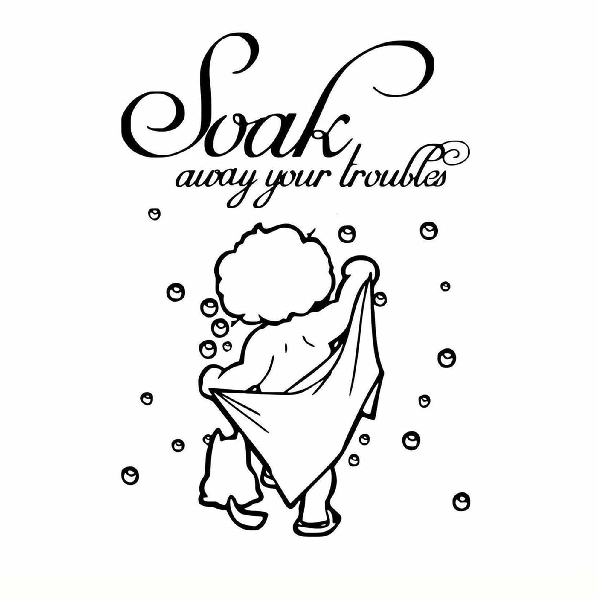Soak Away Your Troubles Bathroom Vinyl Stickers Funny Decals Wall Art Sticker for Bathroom Shower Door Wall Glass Mirror 11.5" X 8"