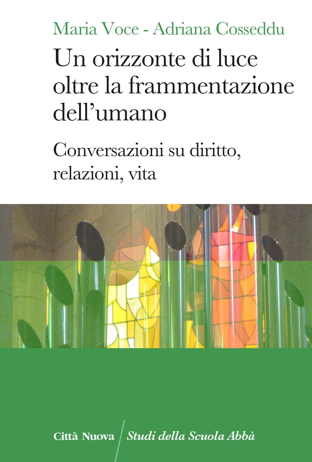 Un Orizzonte Di Luce Oltre La Frammentazione Dell'umano. Conversazioni Su Diritto, Relazioni, Vita - 4