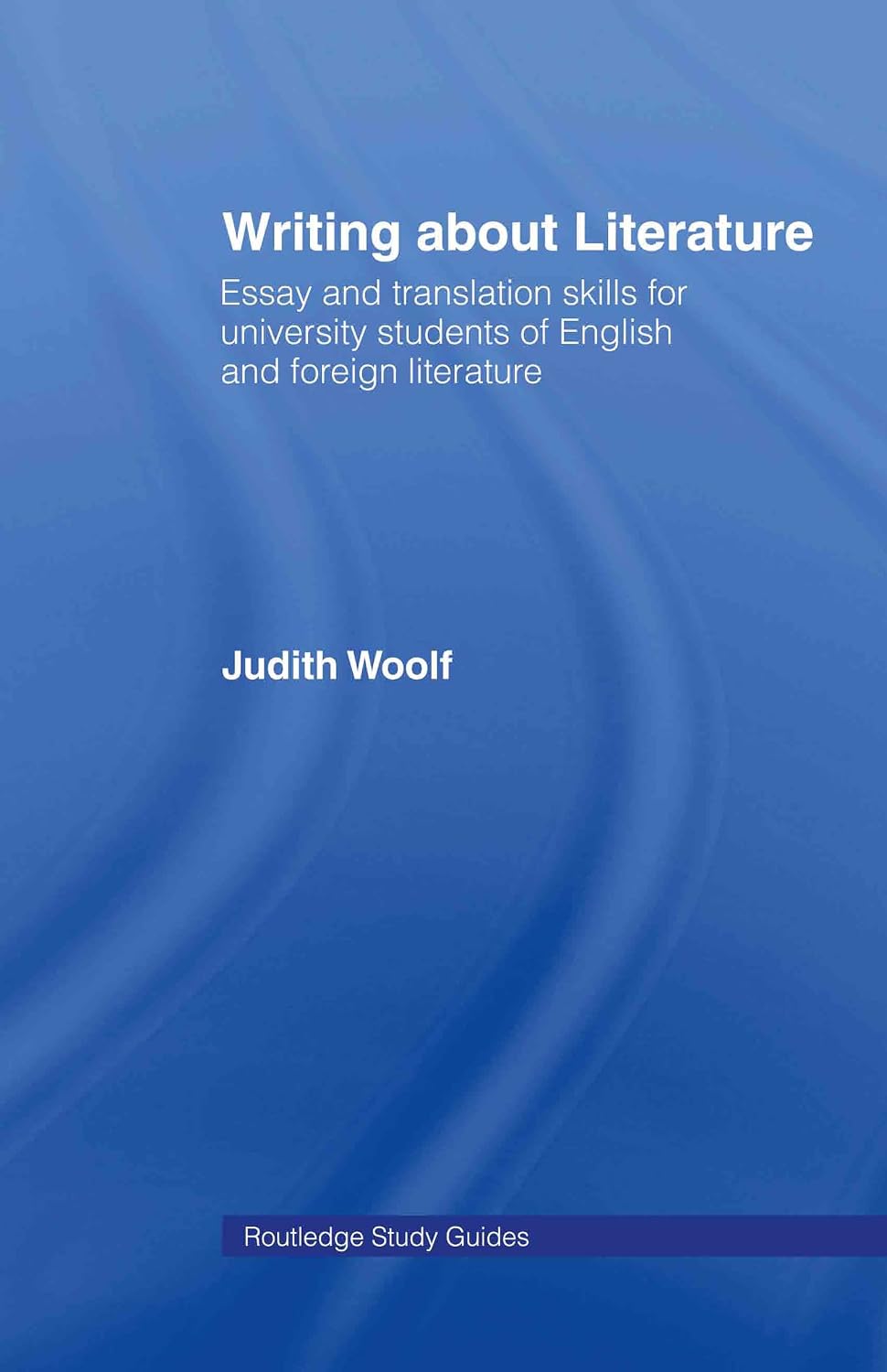 Writing About Literature (Routledge Study Guides)