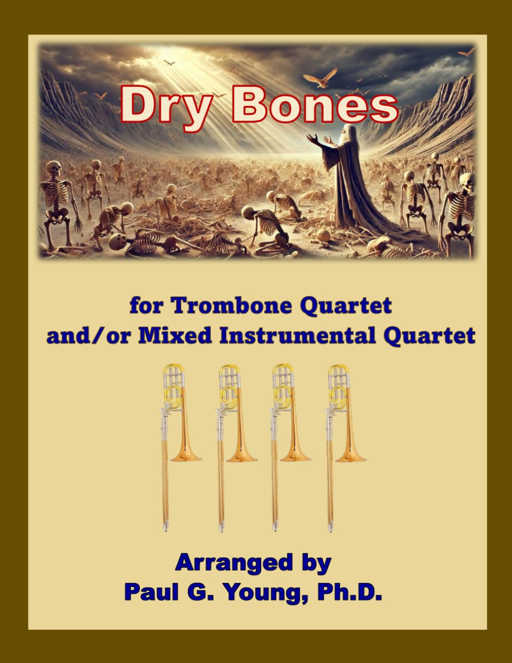 Dry Bones: For Trombone Quartet and/or Mixed Instrumental Quartet (Trombone Choir Collection)