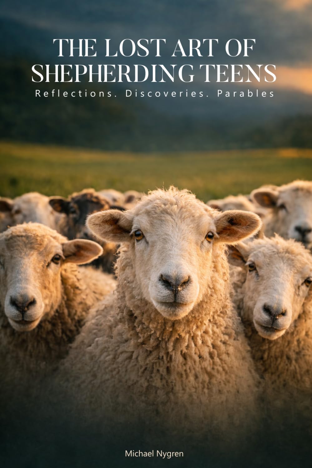 The Lost Art of Shepherding Teens: Reflections. Discovery. Discipline.