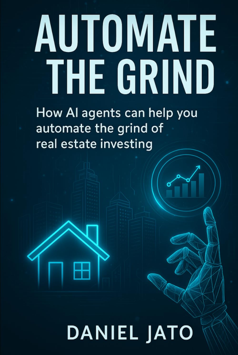 Automate The Grind: How AI Agents Can Help You Automate The Grind of Real Estate Investing
