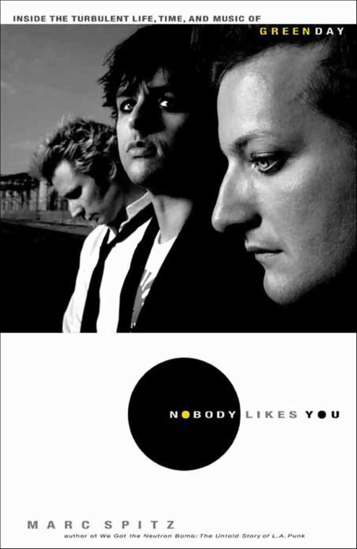 Nobody Likes You: Inside the Turbulent Life, Times, and Music of Green Day