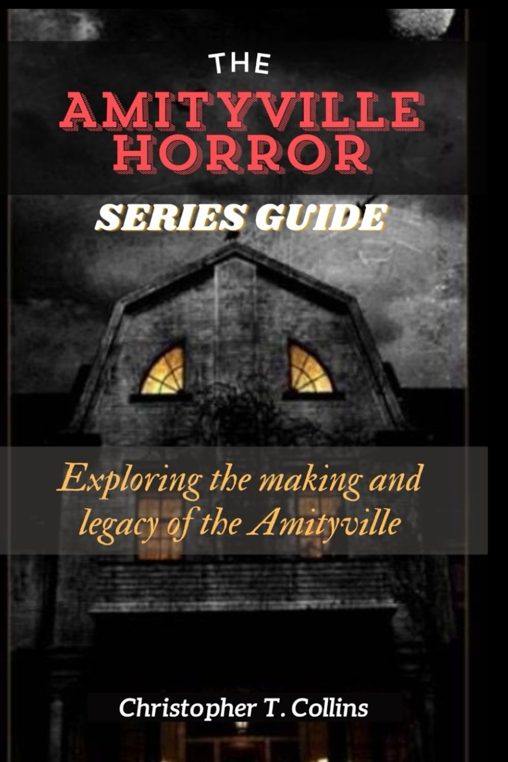The Amityville Horror Series Guide: Exploring the making and legacy of the Amityville