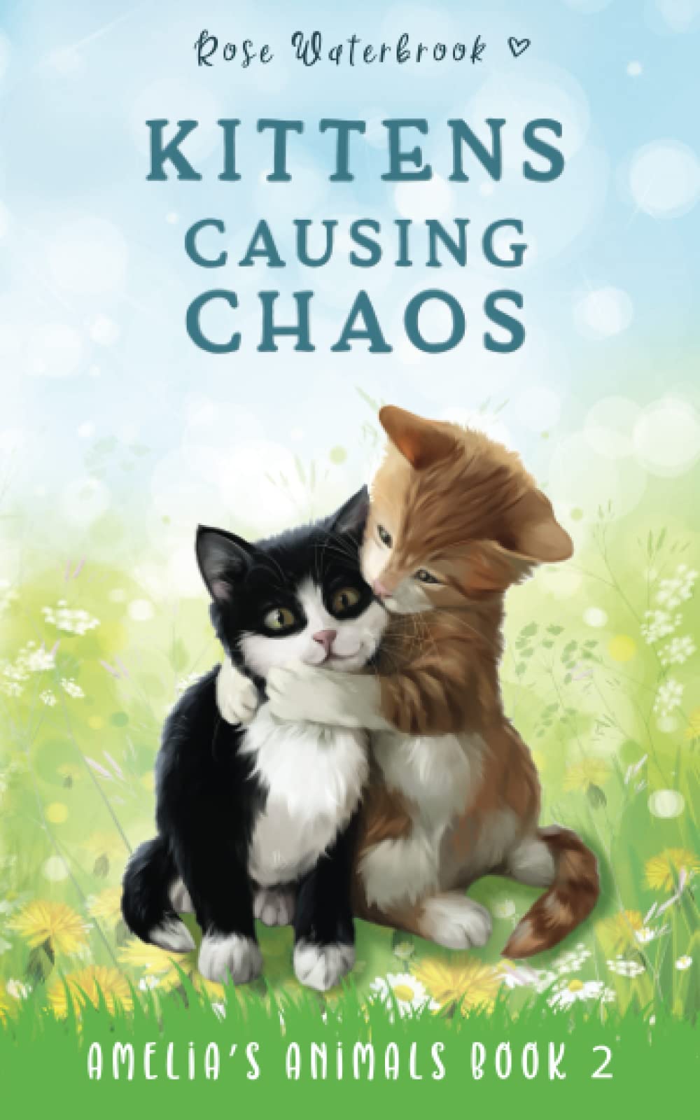 Kittens Causing Chaos: Amelia's Animals Book 2