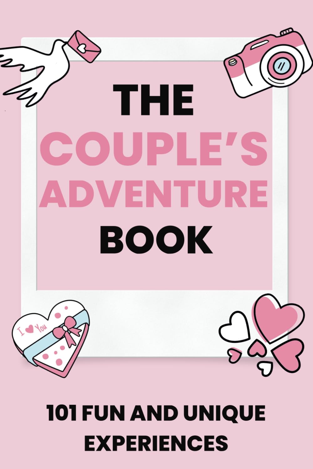 The Couple's Adventure Book: 101 Fun and Unique Experiences