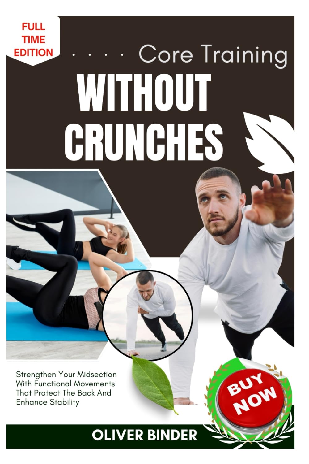 Core Training Without Crunches: Strengthen Your Midsection With Functional Movements That Protect The Back And Enhance Stability