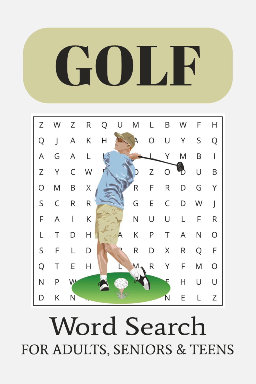 Golf Word Search Puzzle Book: Word Searches with Easy to Read Print about Golf, Golf Courses, Famous Players, Equipment, Tournaments and More | 6x9 ... Gift for Vacations, Holidays and Free Times