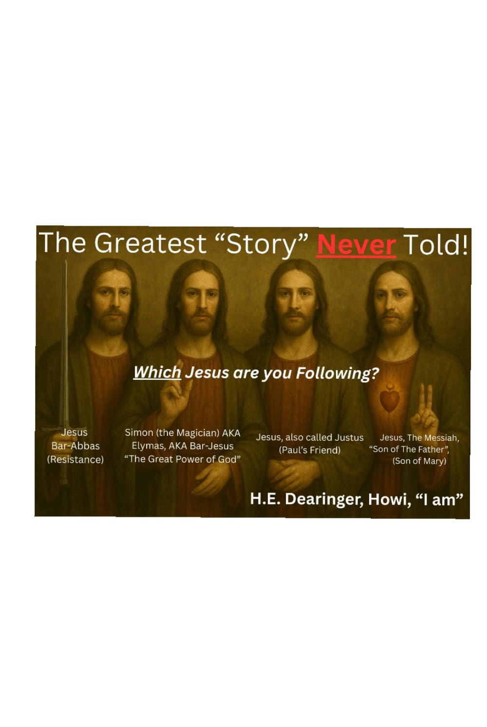 The Greatest “Story” Never Told!: Which Jesus are you Following? (The Yeshua (Jesus) Khristos Files)