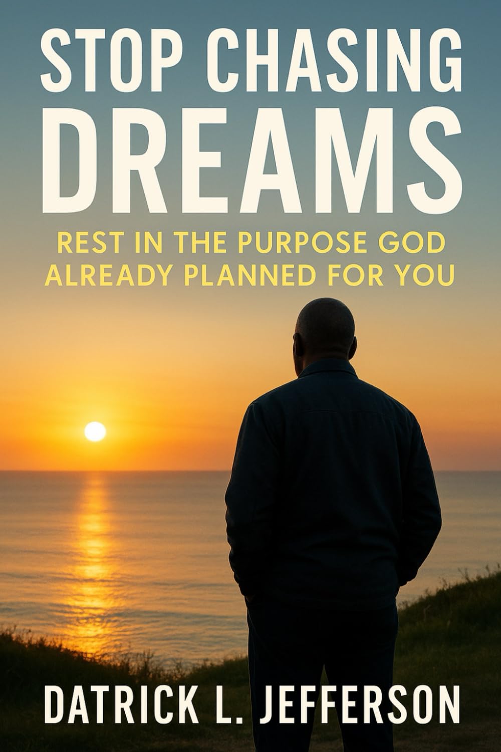 Stop Chasing Dreams: "Rest in the purpose God already planned for you"