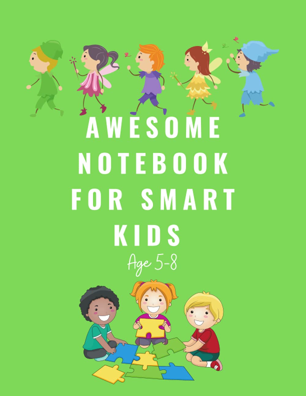 Awesome Notebook For Smart Kids Age 5-8: Awesome Notebook For The Genius Kids Age 5-8 / (8.5 X 11 Inches), Matte Finish Cover