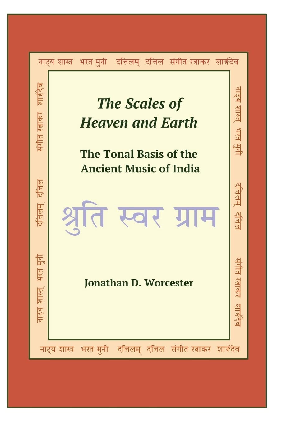 The Scales of Heaven and Earth: The Tonal System of the Ancient Music of India