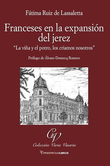 Franceses en la expansión del jerez: La viña y el potro lo criamos nosotros