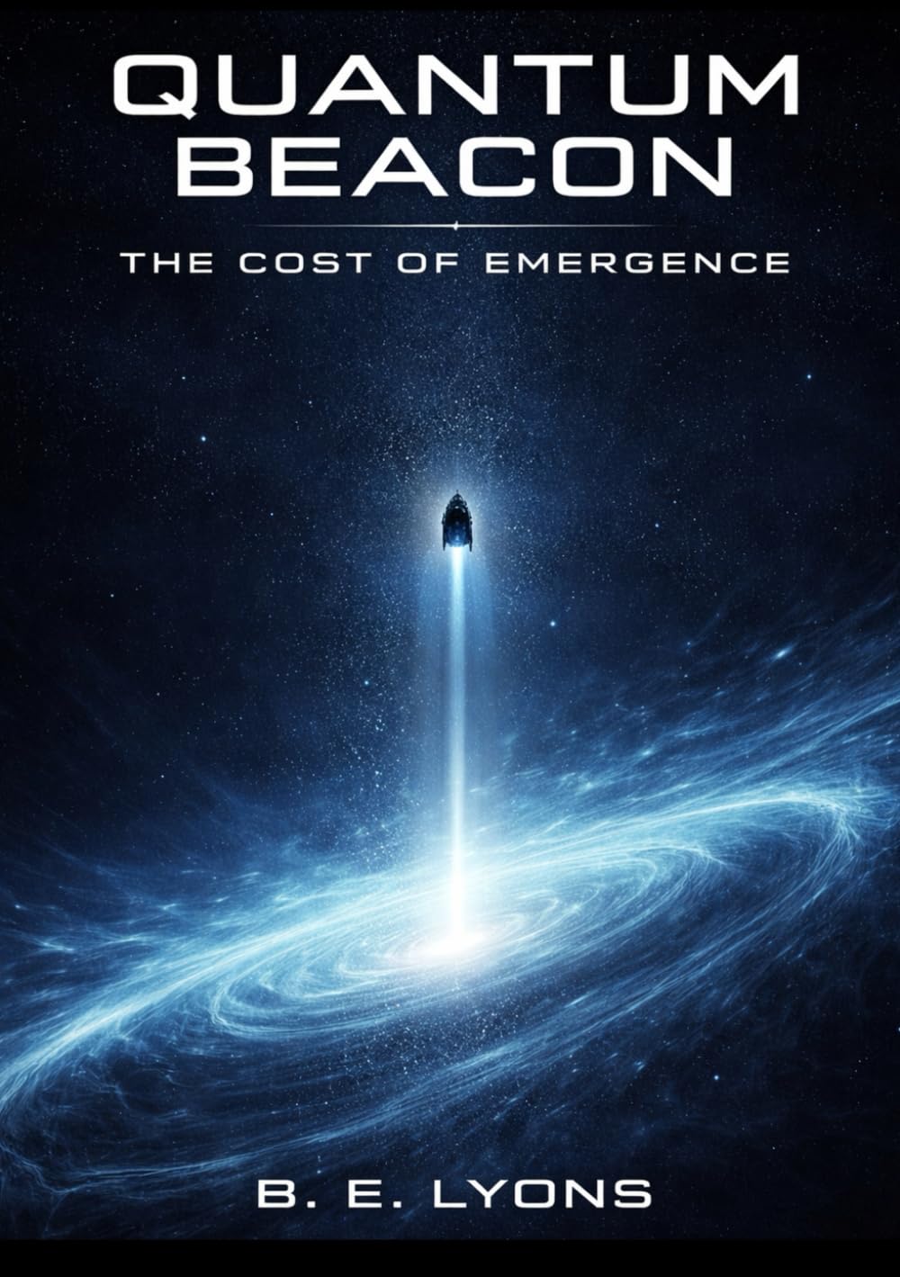 Quantum Beacon: The Cost Of Emergence (The Quantum Beacon Series)