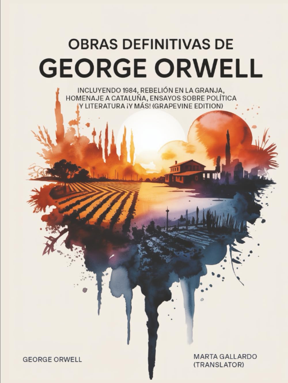 Obras definitivas de George Orwell: Incluyendo 1984, Rebelión en la granja, Homenaje a Cataluña, Ensayos sobre política y literatura ¡y más! (Grapevine edition)
