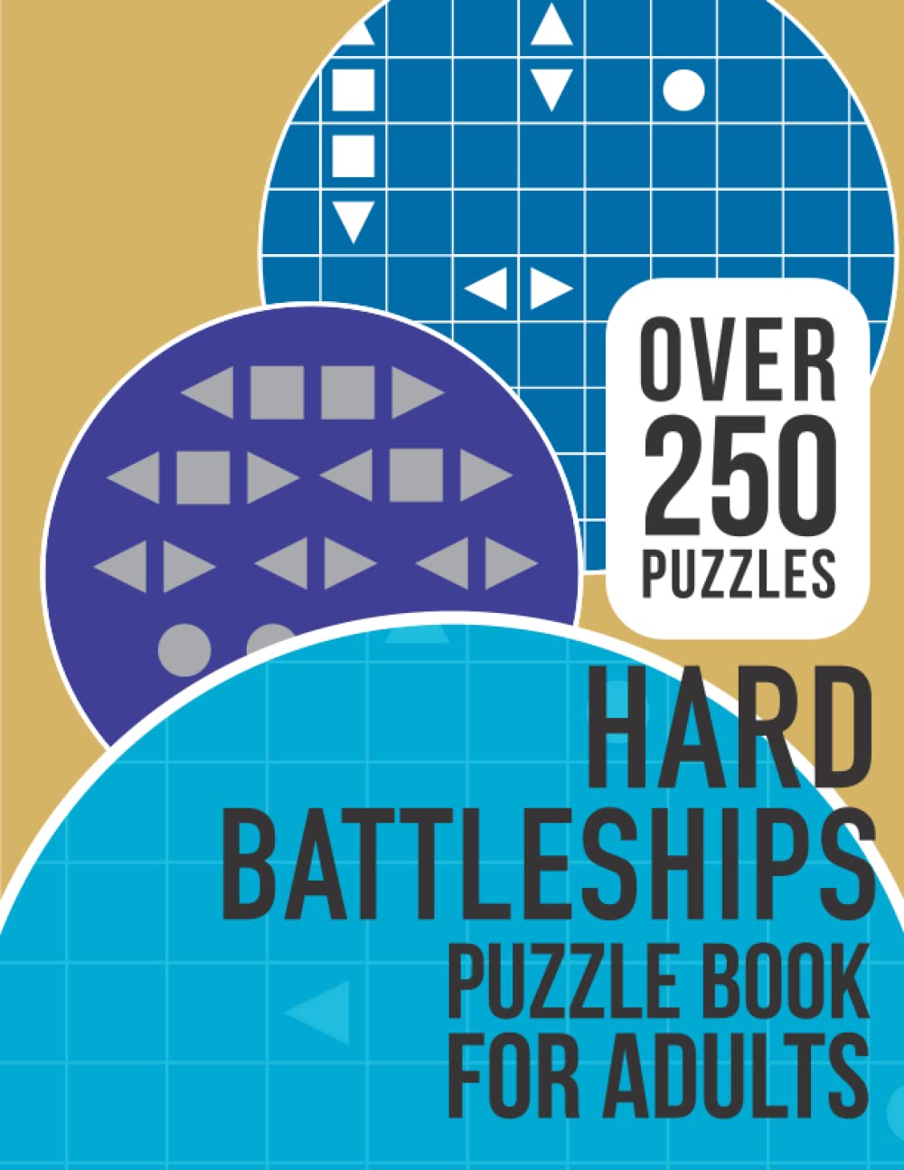Hard Battleships Puzzle Book For Adults: Featuring over 250 hard battleships puzzles