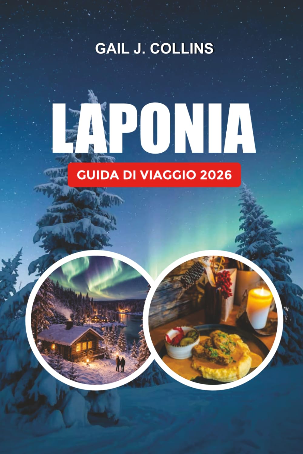 LAPONIA GUIDA DI VIAGGIO 2026: Dove vedere l'aurora boreale, soggiornare negli igloo di vetro, incontrare Babbo Natale e vivere il paese delle meraviglie invernale della Finlandia
