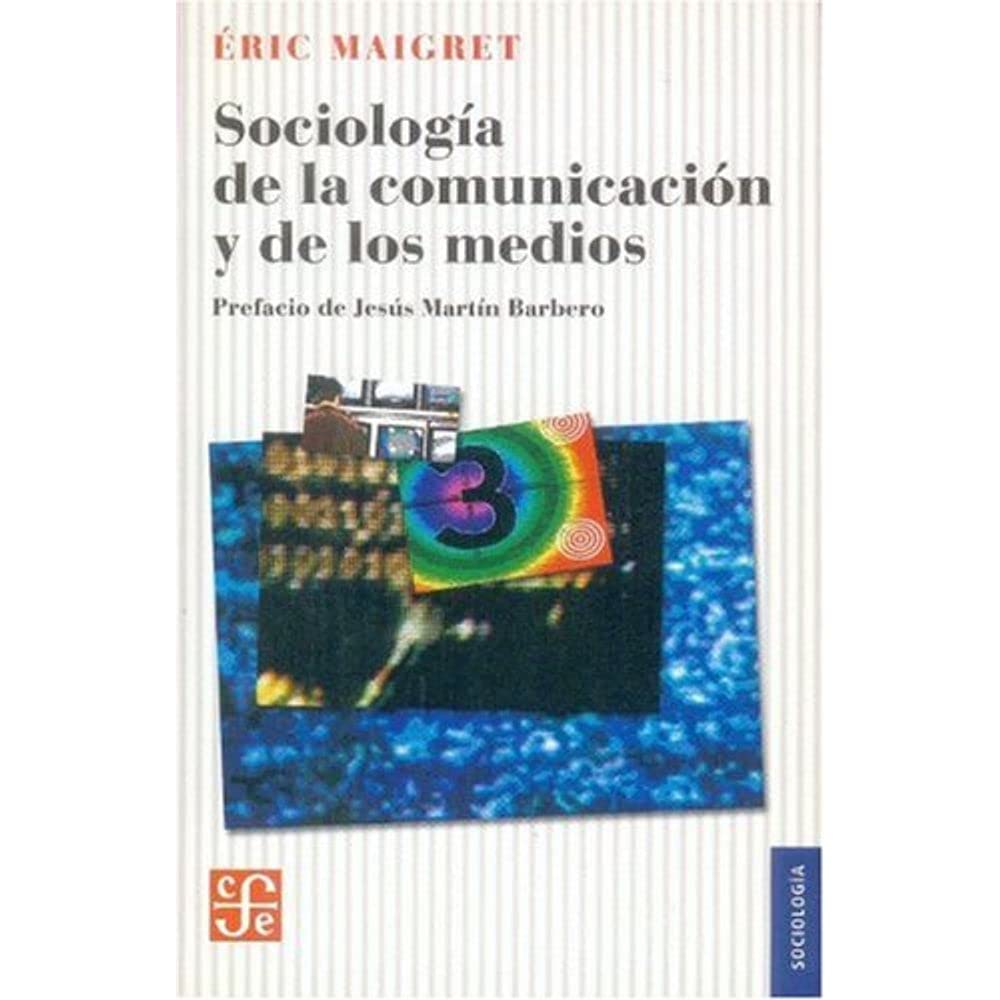 SOCIOLOGIA DE LA COMUNICACION Y DE LOS MEDIOS
