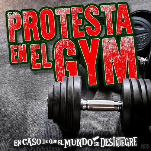 S28 Ep6252: Protesta en el Gym