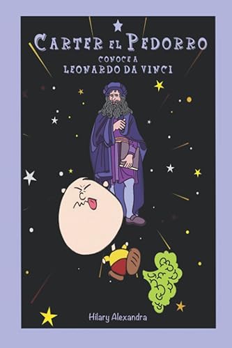Carter el Pedorro conoce a Leonardo da Vinci Aprende datos interesantes y conoce a personajes famosos en las aventuras del divertido viaje en el ...