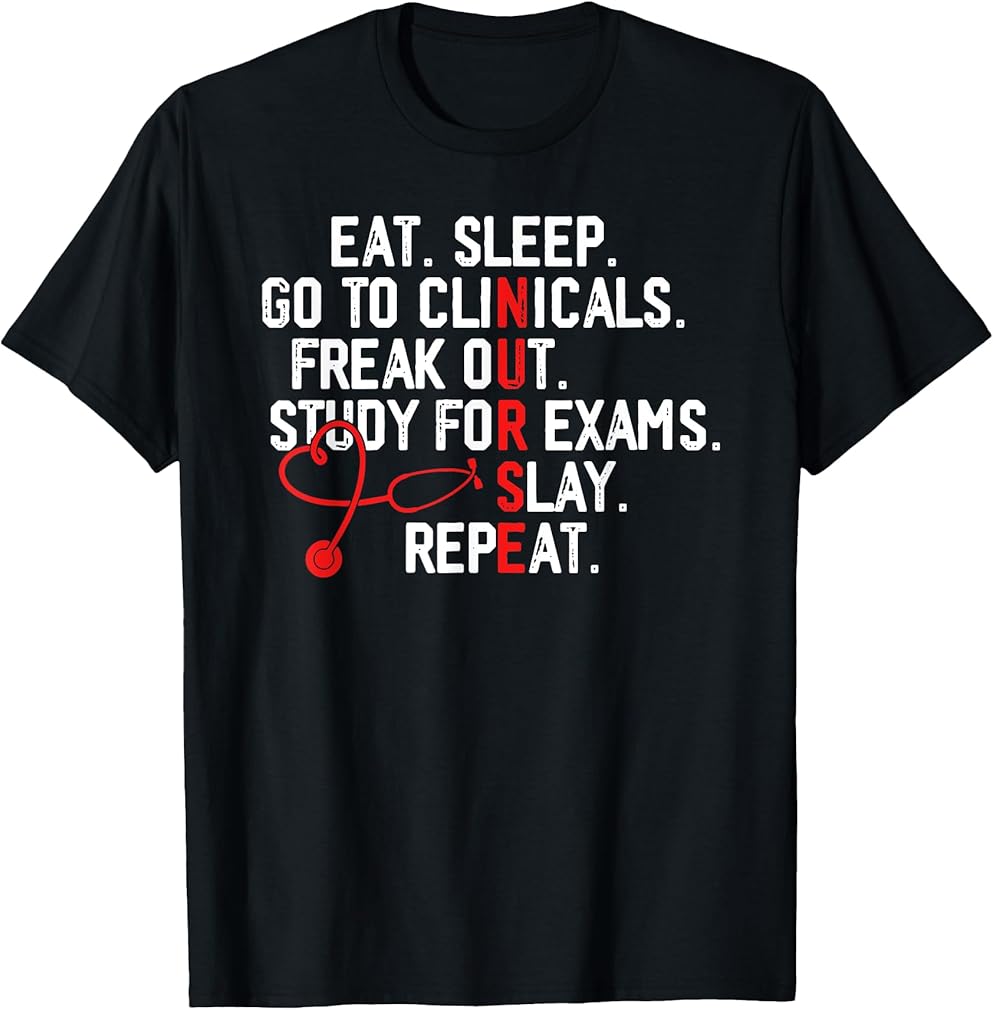 Womens Funny Eat Sleep Go To Clinicals Nurse Life Nursing T-Shirt