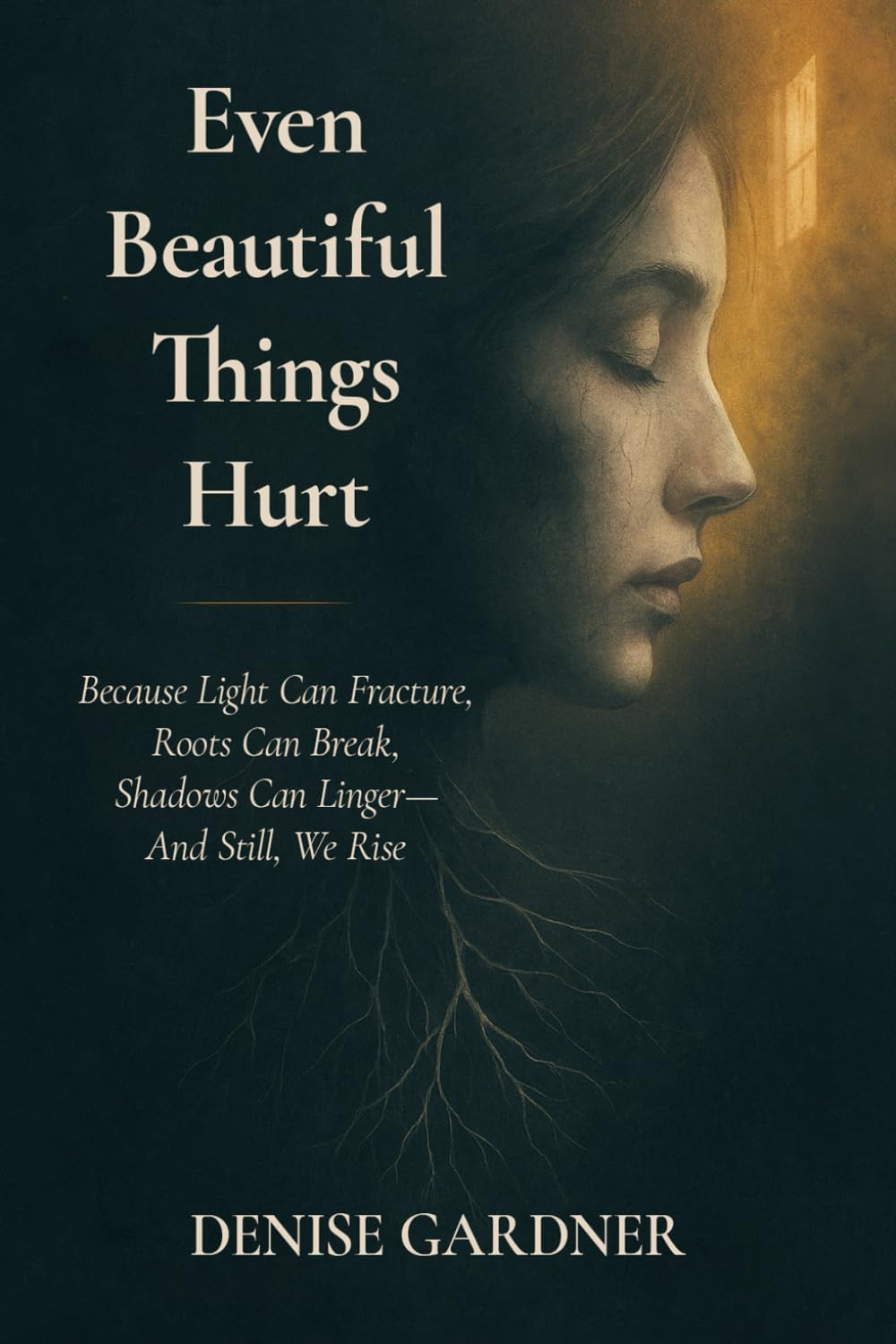 Even Beautiful Things Hurt: A Memoir of Love, Trauma, Motherhood, and the Rise That Followed