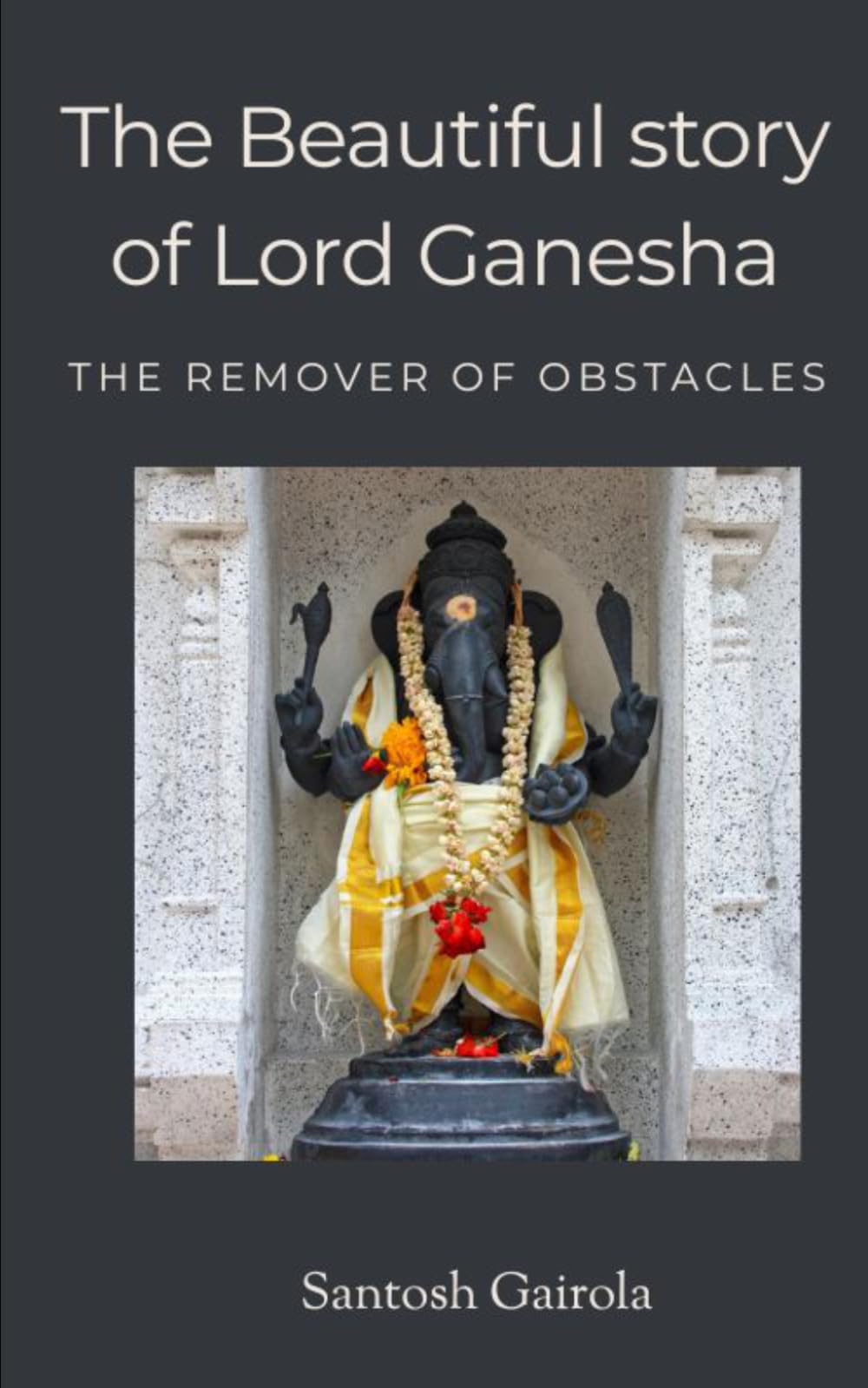 The beautiful story of Lord Ganesha: The remover of obstacles