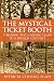The Mystical Ticket Booth: Through the Looking Glass to a French Convent