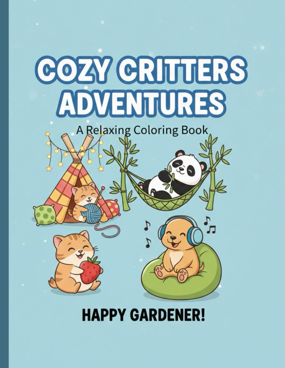 COZY CRITTERS ADVENTURES: A Relaxing Coloring Book