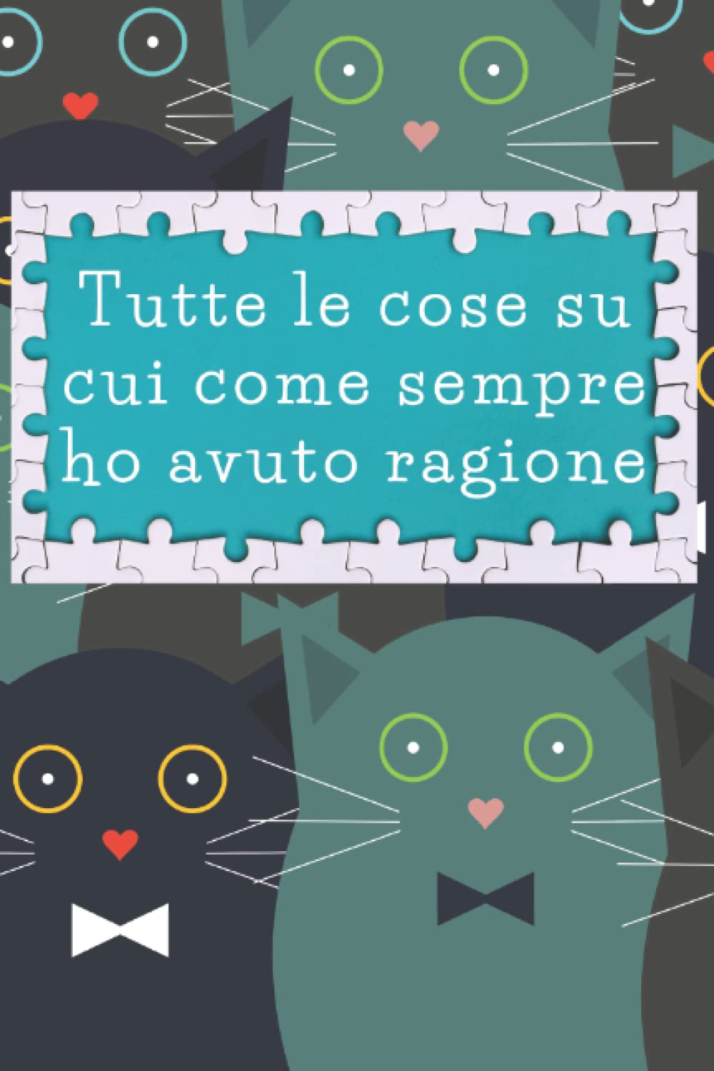 Tutte le cose su cui come sempre ho avuto ragione: Quaderno per ufficio: Divertente taccuino a righe, per collega di lavoro o amico. Umorismo da ... e note A5 - 160 pagine (Italian Edition)
