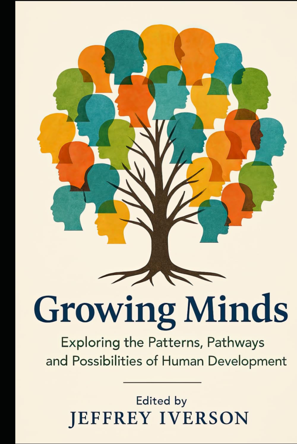 Growing Minds: Exploring the Patterns, Pathways, and Possibilities of Human Development