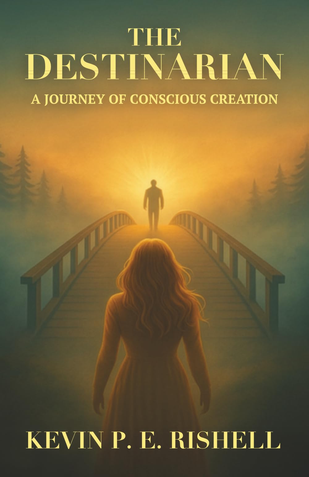 The Destinarian: A Journey of Conscious Creation