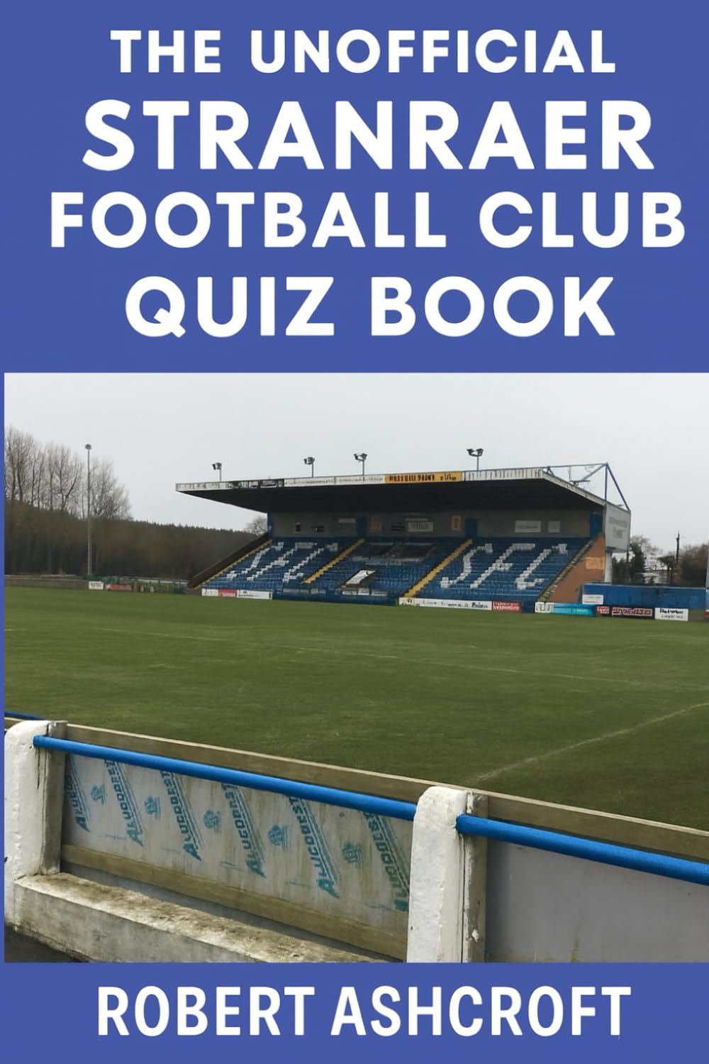 The Unofficial Stranraer Football Club Quiz Book