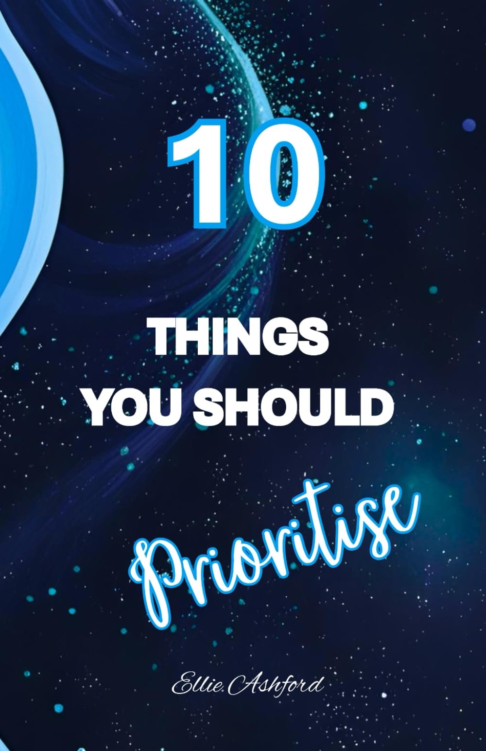 10 Things You Should Prioritise (The 10 Things Series)