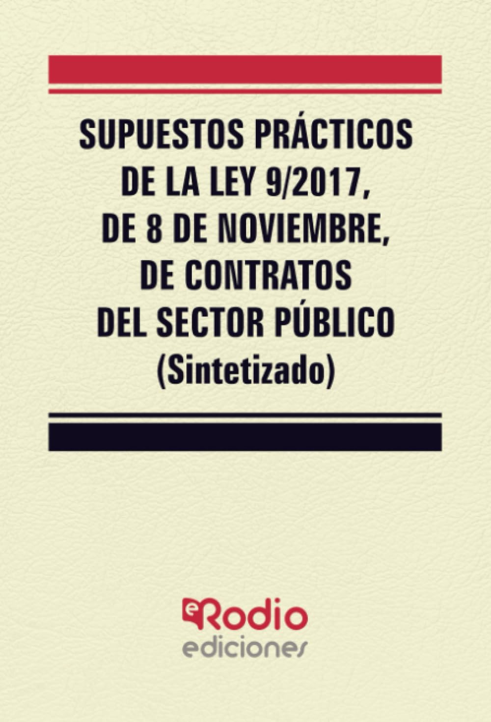 Supuestos Prácticos de la Ley 9/2017, de 8 de noviembre, de Contratos del Sector Público (Sintetizado) (FONDO)