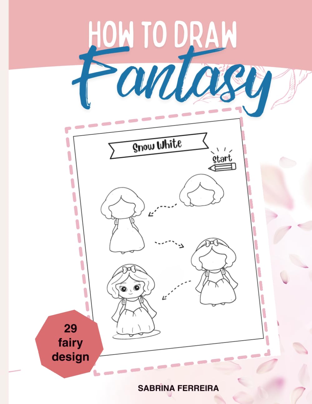 How to draw Fantasy: A Step-by-Step Drawing Book with 29 Magical Illustrations for Beginners and Fantasy Lovers