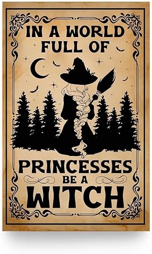 Letrero de lata de metal retro para decoración de pared, diseño de princesas de Halloween Be A Witch in A World Full Tin Sign de 7.9 x 11.8 in