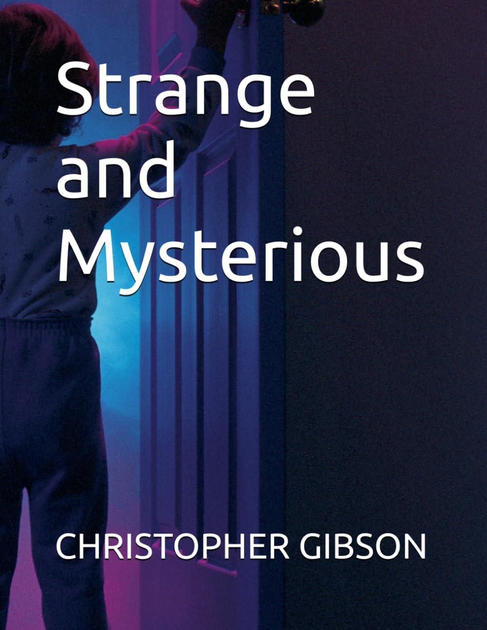 Strange and Mysterious