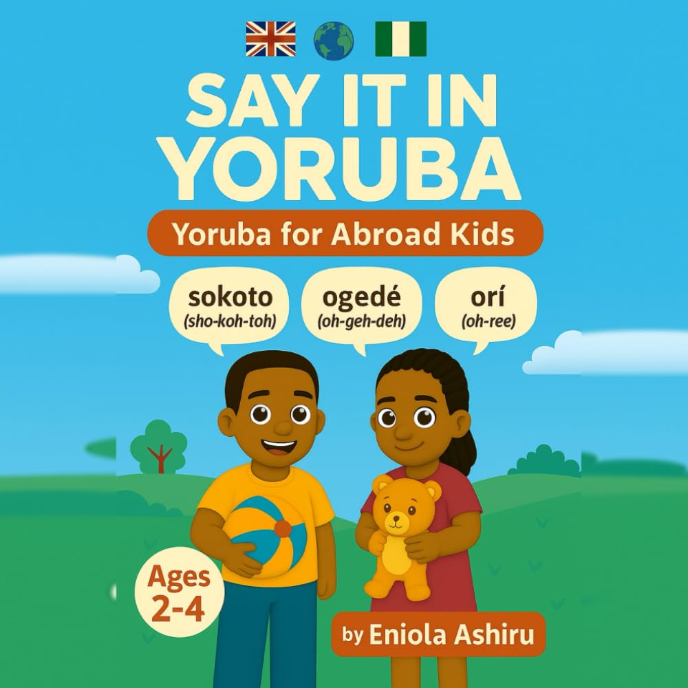 Say It in Yoruba: Yoruba for Abroad Kids